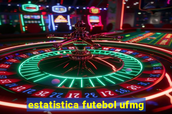 estatistica futebol ufmg